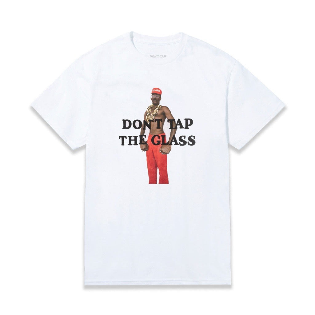 DON'T TAP THE GLASS WHITE T-SHIRT